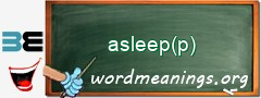 WordMeaning blackboard for asleep(p)